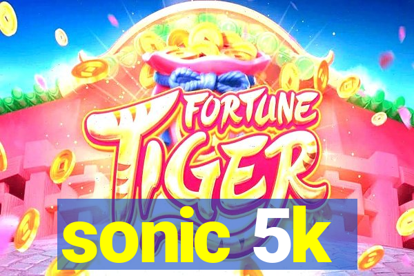sonic 5k